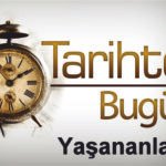 Tarihte Bugün: Dönüm Noktaları ve Anlam Dolu Olaylar